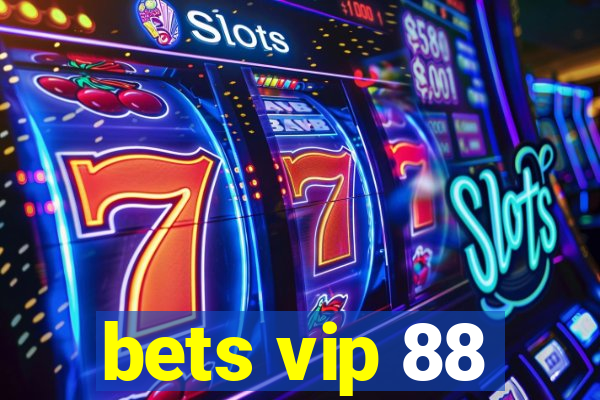 bets vip 88